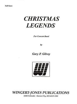 Christmas Legends - Gary P. Gilroy Wingert-Jones Publications Score/Parts