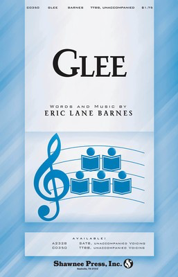 Glee - Eric Lane Barnes - TTBB Shawnee Press Choral Score Octavo