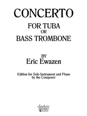 Concerto for Tuba or Bass Trombone (Sonata) - Eric Ewazen - Bass Trombone|Tuba Southern Music Co.