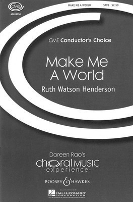 Make Me a World - CME Conductor's Choice Åæ Åæ Åæ Åæ Åæ Åæ Åæ Åæ Åæ Åæ Åæ Åæ Åæ Åæ Åæ - Ruth Watson Henderson - SATB Boosey & Hawkes Octavo