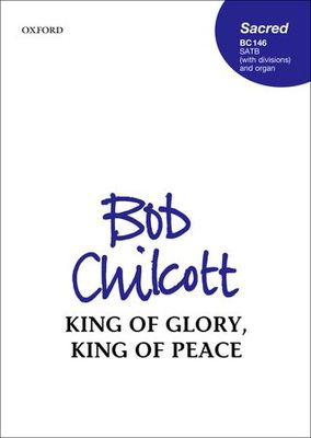 King of glory, King of peace - Bob Chilcott - SATB Oxford University Press Choral Score Octavo