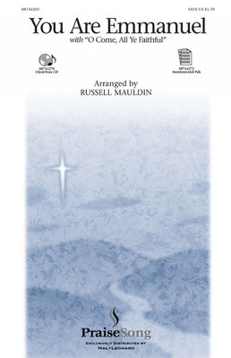 You Are Emmanuel - SATB Russell Mauldin PraiseSong Choral Score Octavo