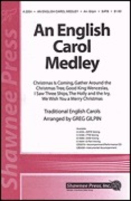 An English Carol Medley - SATB Greg Gilpin Shawnee Press Choral Score Octavo