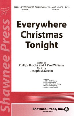 Everywhere Christmas Tonight - J. Paul Williams|Joseph Martin|Phillip Brooks - SATB Shawnee Press Choral Score Octavo