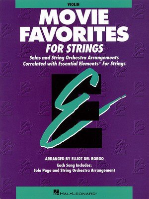 Essential Elements Movie Favorites for Strings - Violin Book (Parts 1/2) - Violin Elliot Del Borgo Hal Leonard