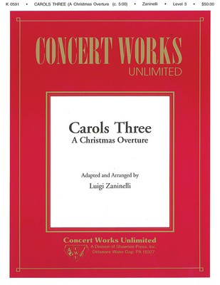 Carols Three - A Christmas Overture - Luigi Zaninelli Hal Leonard Score/Parts