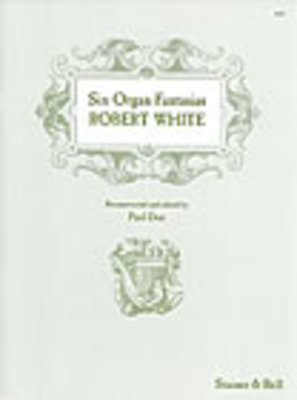 Six Organ Fantasias - Robert White - Organ Stainer & Bell Organ Solo