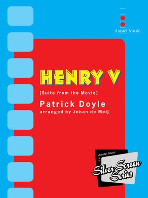 Henry V - Suite from the Movie - Score Only - Patrick Doyle - Johan de Meij Amstel Music Score