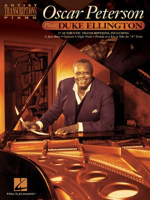 Oscar Peterson Plays Duke Ellington - Piano Artist Transcriptions - Duke Ellington - Piano Hal Leonard Transcribed Score