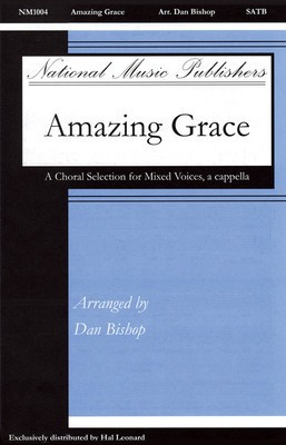 Amazing Grace - SATB Dan Bishop National Music Publishers Choral Score Octavo