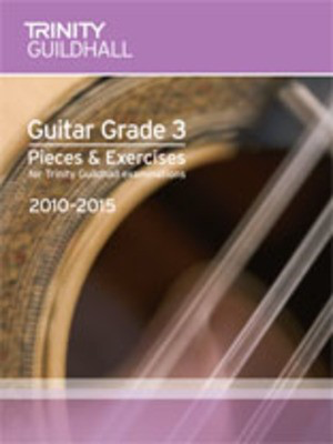 Guitar Pieces & Exercises - Grade 3 - for Trinity College London exams 2010-2015 - Guitar Trinity College London
