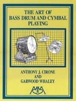Art of Bass Drum and Cymbal Playing - Anthony J. Cirone|Garwood Whaley - Bass Drum|Percussion Meredith Music Percussion Duo