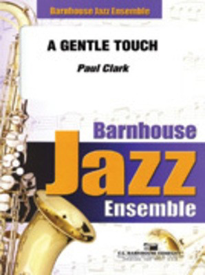 A Gentle Touch - Paul Clark - C.L. Barnhouse Company Score/Parts