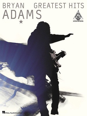 Bryan Adams - Greatest Hits - Guitar Hal Leonard Guitar TAB with Lyrics & Chords