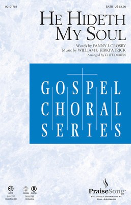 He Hideth My Soul - Fanny Crosby - SATB Cliff Duren William Kirkpatrick PraiseSong Choral Score Octavo