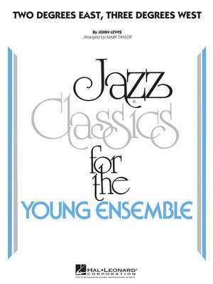 Two Degrees East, Three Degrees West - John Lewis - Mark Taylor Hal Leonard Score/Parts