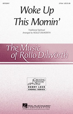 Woke Up This Mornin' - 2-Part Rollo Dilworth Hal Leonard Choral Score Octavo