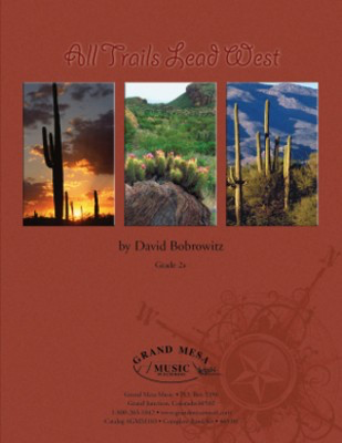 All Trails Lead West - David Bobrowitz - Grand Mesa Music Score/Parts