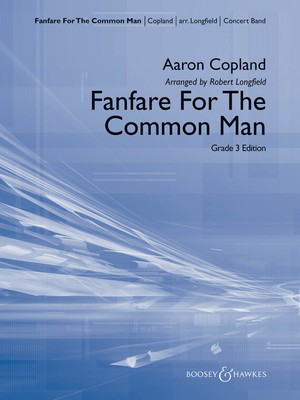 Fanfare for the Common Man - Grade 3 Edition - Aaron Copland - Classical Vocal Robert Longfield Boosey & Hawkes