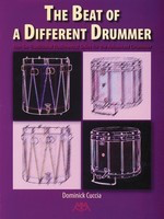 The Beat of a Different Drummer - Not-So-Traditional Rudimental Solos for the Advanced Drummer - Drums Dominick Cuccia Meredith Music