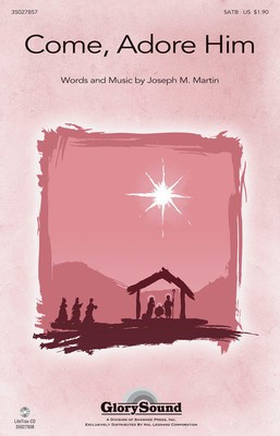 Come, Adore Him - Joseph M. Martin - SATB Joseph M. Martin Shawnee Press Choral Score Octavo