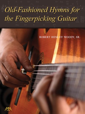 Old-Fashioned Hymns for the Fingerpicking Guitar - Classical Guitar Robert Henley Woody, Sr. Meredith Music Guitar Solo