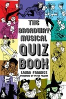 The Broadway Musical Quiz Book - Laura Frankos Applause Books
