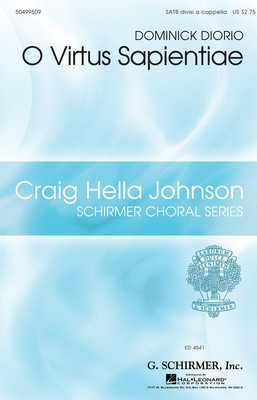 O Virtus Sapientiae - Craig Hella Johnson Choral Series - Dominick DiOrio - SATB G. Schirmer, Inc. Octavo