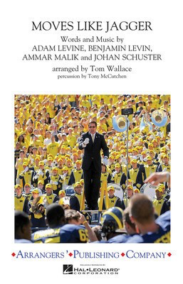 Moves like Jagger - Adam Levine|Ammar Malik|Benjamin Levin|Johan Schuster - Tom Wallace|Tony McCutchen Arrangers' Publishing Company Score/Parts
