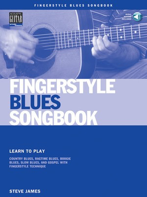 Fingerstyle Blues Songbook - Learn to Play Country Blues, Ragtime Blues, Boogie Blues & More - Guitar Steve James String Letter Publishing Guitar TAB /CD