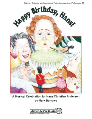 Happy Birthday, Hans! - A Musical Celebration for Hans Christian Andersen - Mark Burrows Shawnee Press Classroom Kit CD