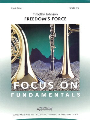 Freedom's Force - Grade 1.5 - Score and Parts - Timothy Johnson - Curnow Music Score/Parts