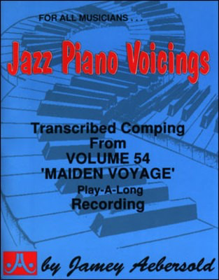 Jazz Piano Voicings - Transcribed Piano Comping from Volume 54 "Maiden Voyage" of the - Jamey Aebersold - Piano Jamey Aebersold Jazz