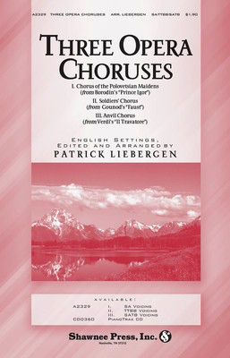 Three Opera Choruses - SATB Patrick M. Liebergen Shawnee Press Choral Score Octavo