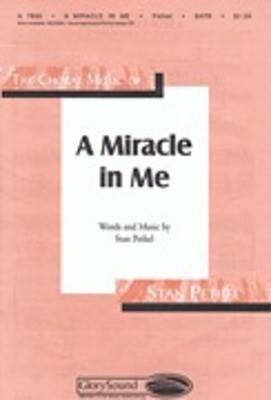 A Miracle in Me - Stan Pethel - SATB Shawnee Press Choral Score Octavo