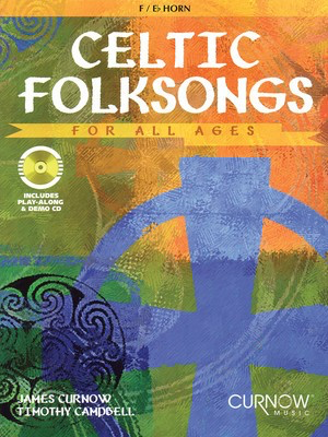 Celtic Folksongs for All Ages - F/Eb Horn - French Horn Sheet Music|Eb Tenor Horn James Curnow|Timothy Campbell Curnow Music /CD