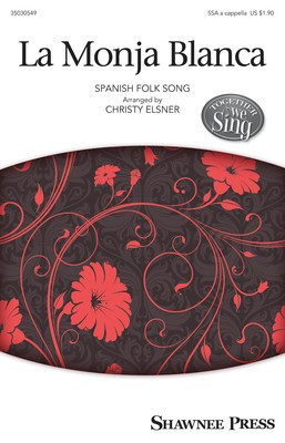 La Monja Blanca - SSA Christy Elsner Shawnee Press Octavo