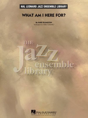What Am I Here For? - Duke Ellington - Mike Tomaro Hal Leonard Score/Parts