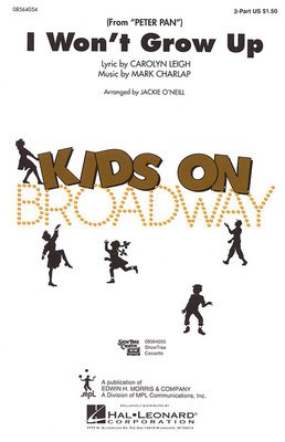 I Won't Grow Up - (from Peter Pan) - Carolyn Leigh|Mark Charlap - 2-Part Jackie O'Neill Hal Leonard Choral Score Octavo