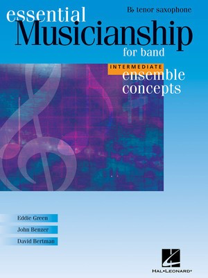 Ensemble Concepts for Band - Intermediate Level - Tenor Sax - Tenor Saxophone David Bertman|Eddie Green|John Benzer Hal Leonard