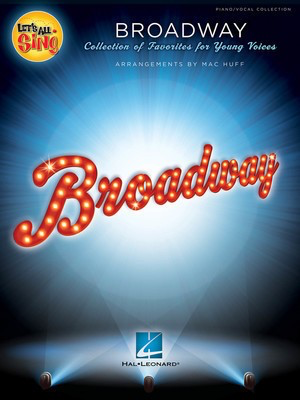 Let's All Sing Broadway - Collection of Favorites for Young Voices - Mac Huff Hal Leonard Singer's Ed 10-Pak Package