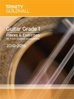 Guitar Pieces & Exercises - Grade 1 - for Trinity College London exams 2010-2015 - Guitar Trinity College London
