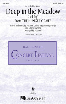 Deep in the Meadow (Lullaby) - (from The Hunger Games) - Simone Burnett|Suzanne Collins|T Bone Burnett - SATB Mac Huff Hal Leonard Choral Score Octavo