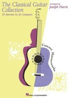 The Classical Guitar Collection - 50 Favorites by 26 Composers - Classical Guitar Joseph Harris Creative Concepts