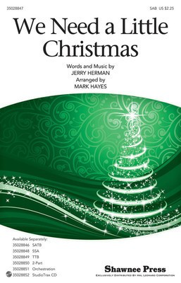 We Need a Little Christmas - Jerry Herman - SAB Mark Hayes Shawnee Press Choral Score Octavo