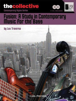 Fusion: A Study in Contemporary Music for the Bass - The Collective: Contemporary Styles Series - Bass Guitar Leo Traversa Carl Fischer /CD