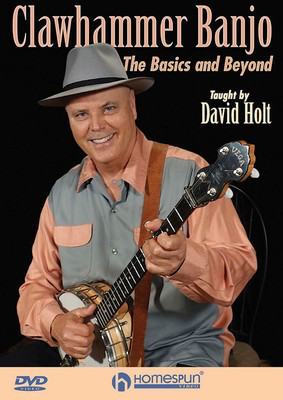 Clawhammer Banjo - The Basics and Beyond - Banjo David Holt Homespun Banjo TAB DVD