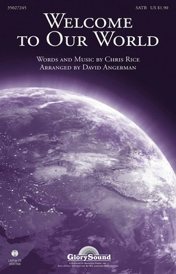 Welcome to Our World - Chris Rice - SATB David Angerman Chris Rice Shawnee Press Choral Score Octavo