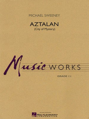 Aztalan (City of Mystery) - Michael Sweeney - Hal Leonard Score/Parts