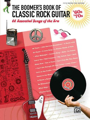 The Boomer's Book of Classic Rock Guitar - '60s - '70s - 66 Essential Songs of the Era - Guitar Hal Leonard Easy Guitar